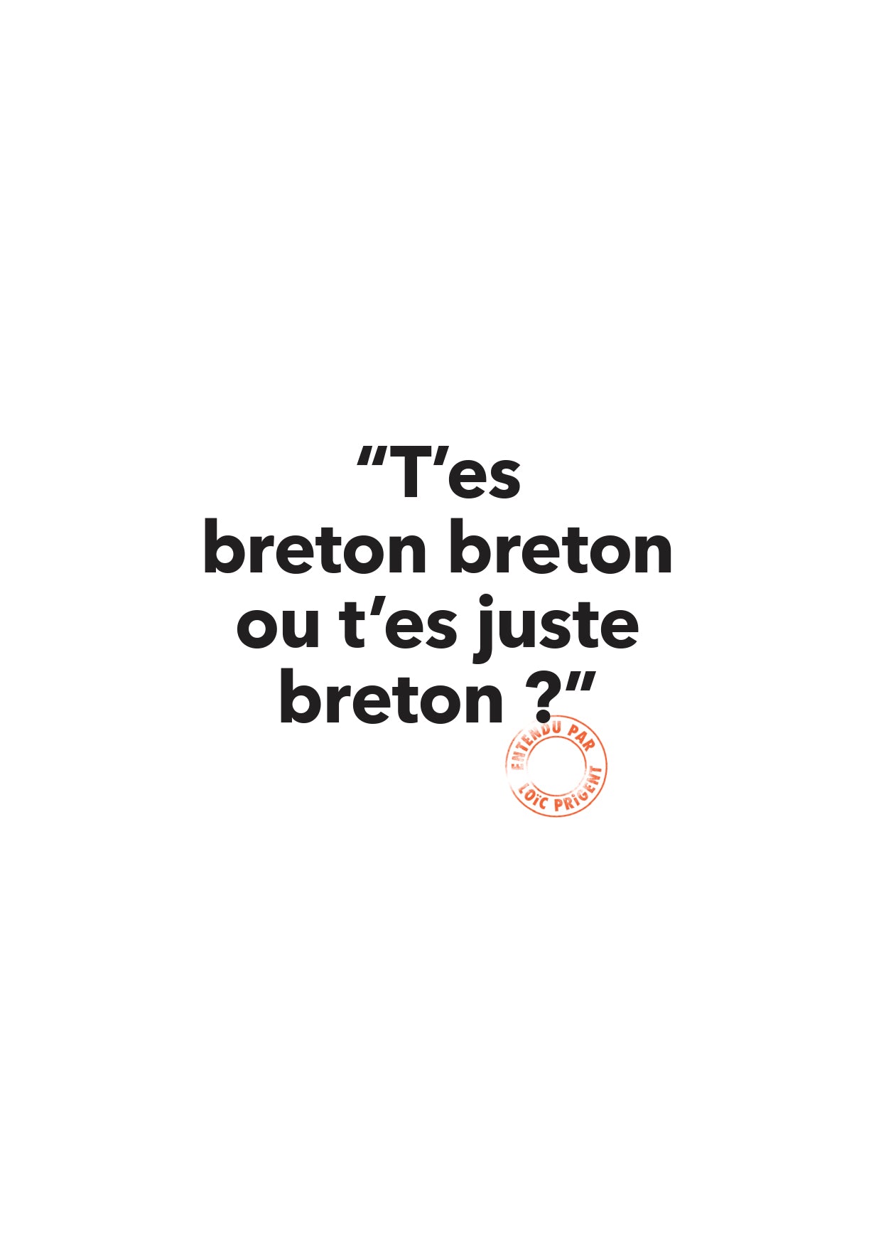 Carte et Enveloppe T'es Breton Breton - Loic Prigent
