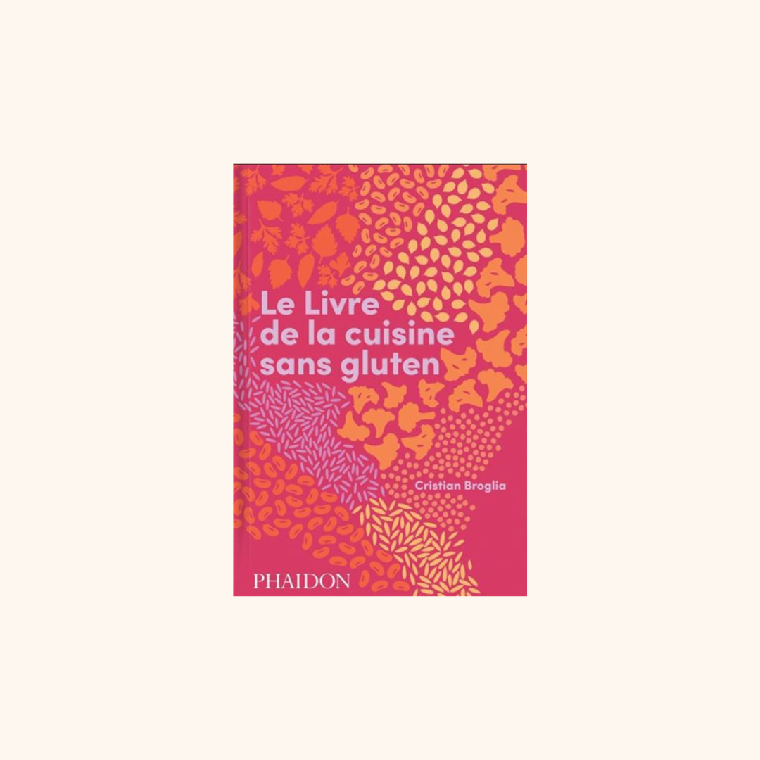 Le livre de la cuisine sans gluten