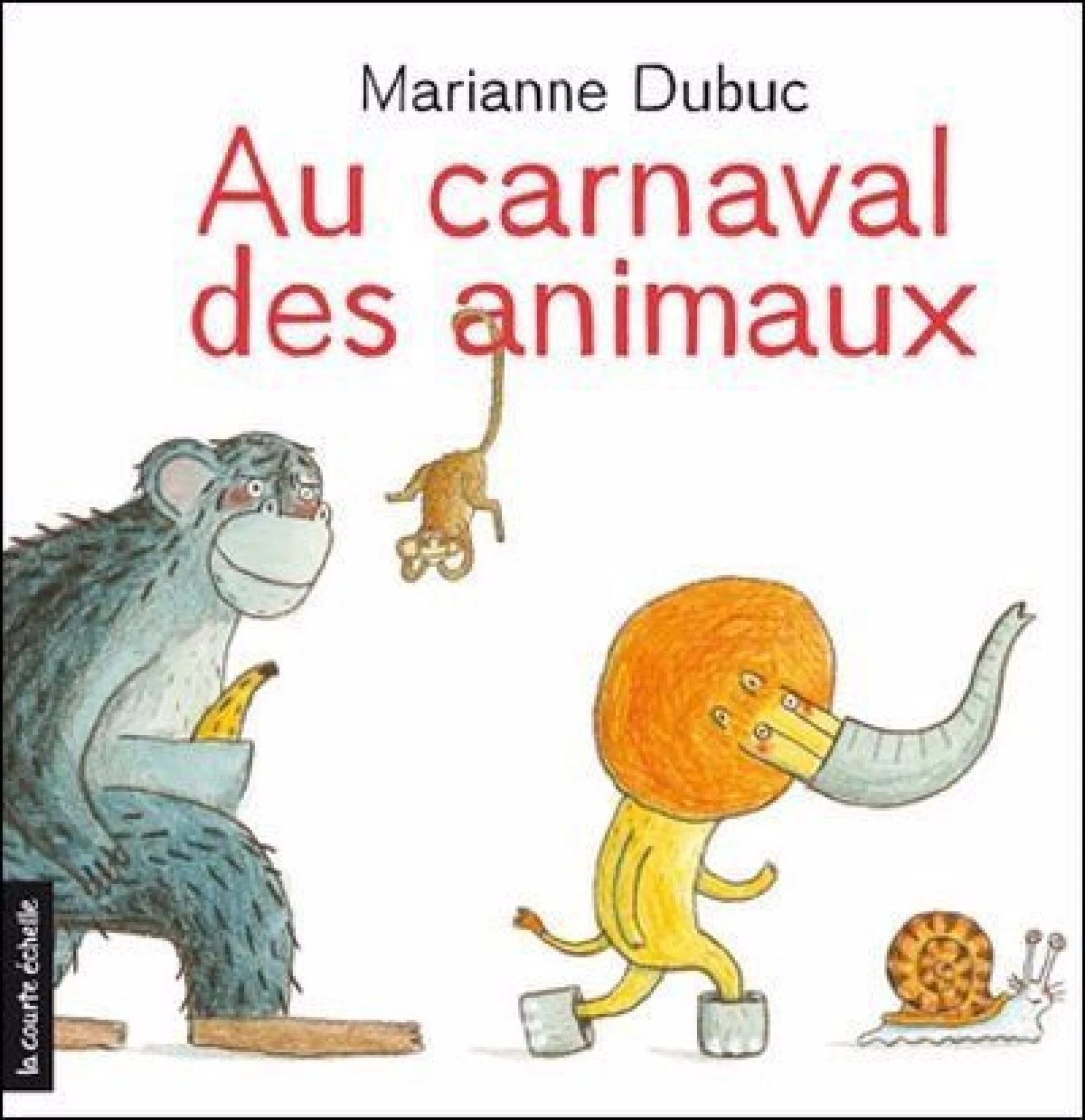 Au Carnaval des animaux - Marianne Dubuc