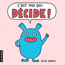 C'est moi qui décide - Élise Gravel
